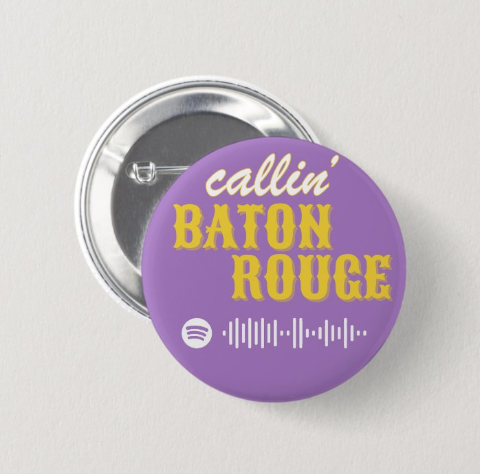 Callin’ Baton Rouge Button