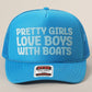 Pretty Girls Love Boys With Boats Text Print Mesh Back Cap