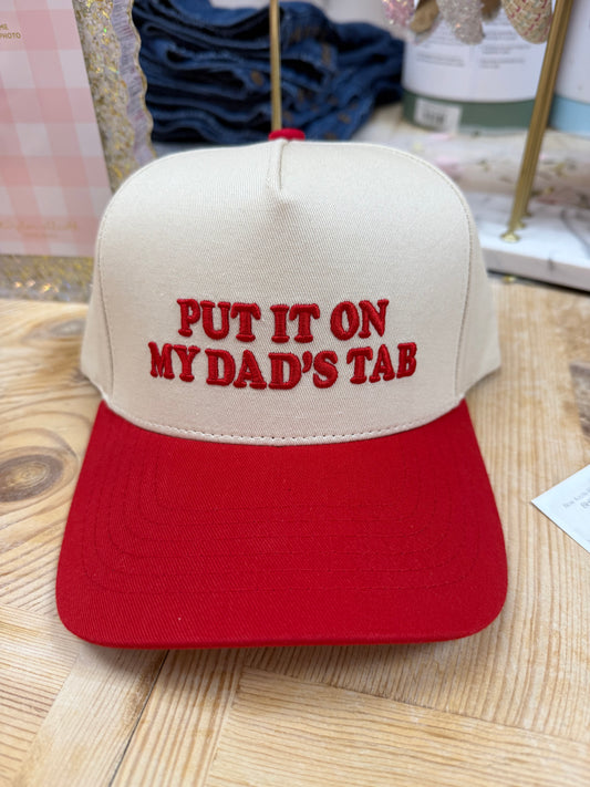 Put it on my Dad’s Tab trucker hat