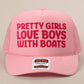 Pretty Girls Love Boys With Boats Text Print Mesh Back Cap