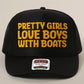 Pretty Girls Love Boys With Boats Text Print Mesh Back Cap